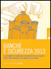 Banche e Sicurezza 2013
