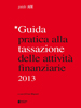 Guida pratica alla tassazione delle attività finanziarie 2013